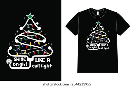 Shine Bright Like A Call Light T Shirt Design