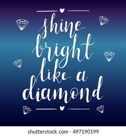 Shine bright like a diamond hand lettering quote on gradient abstract background. Inspiration quote. Template for your design. Vector illustration.