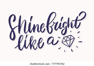 Shine bright like a diamond. Lettering.