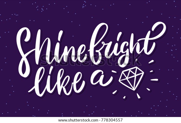 Shine Bright Like Diamond Lettering Stock Vector Royalty Free 778304557