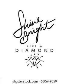 Shine bright like a diamond /Vector print design