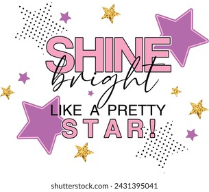 shine bright like pretty star