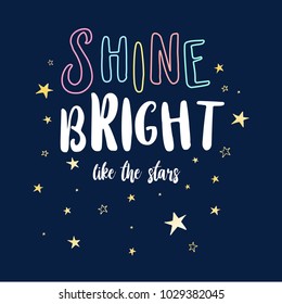 Shine bright the like stars slogan and star pattern vector for girl t-shirt print design.