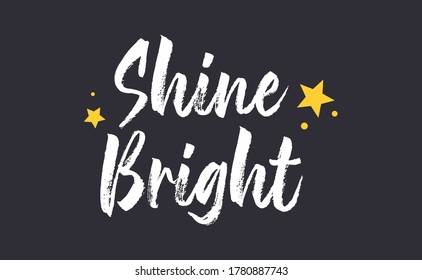 Shine Bright Quote Lettering Calligraphy Inspiration Stock Vector ...