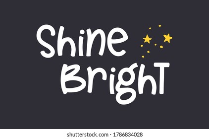 Shine Bright Quote Lettering Calligraphy Inspiration Stock Vector ...