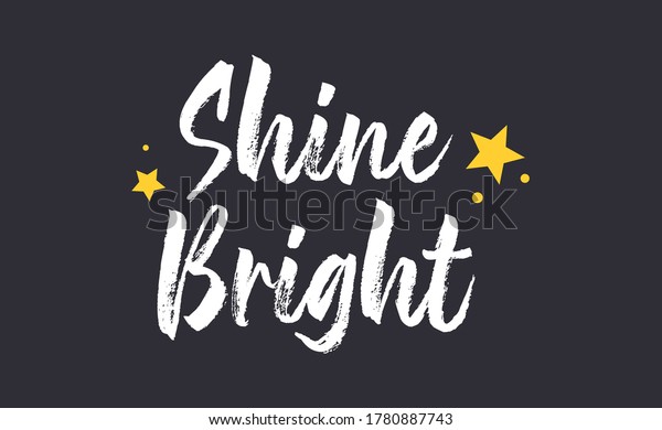 Shine Bright Quote Lettering Calligraphy Inspiration Stock Vector ...