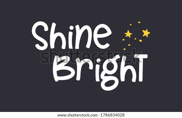 Shine Bright Quote Lettering Calligraphy Inspiration Stock Vector ...