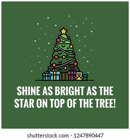 Shine as bright as the star on top of the tree quote poster with Christmas Illustration