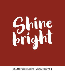 Shine Bright text on red background vector lettering greeting card.