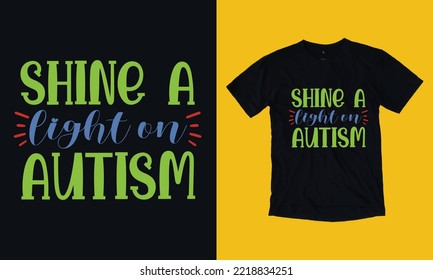 shine a brighten autism - custom T Shirt Design vector svg file template, autumn, pumpkin, fall background. thanks giving t shirt turkey 