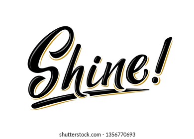 "Shine!" bulk lettering motivation sign. Handwritten modern brush lettering on white background. Text for postcard, T-shirt print design, banner, poster, web, icon, print. Isolated vector