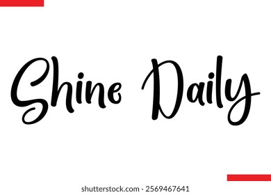 Shine Daily Motivational cursive typography text