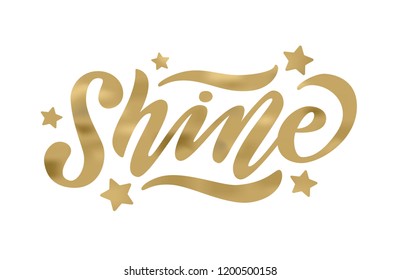 Shine. Gold effect word on white background. Vector illustration with stars. Inspirational design for print on tee, card, banner, poster, hoody. Metallic style