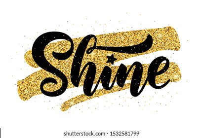 Shine. Gold glitter effect word on white background. Vector illustration with stars. Inspirational design for print on tee, card, banner, poster, hoody. Metallic style