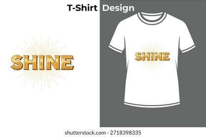 Glanzgold Typografie T-Shirt Vektorgrafik, helles Textdesign mit Sonnenburststrahlen für Motivation, Erfolg und positive Energiekonzepte.