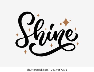 Shine hand lettering composition. Modern hand drawn design. Trendy calligraphic text for clothing prints