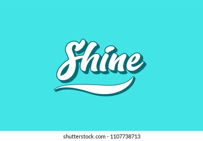 shine hand written word text for typography design. Can be used for a logo, branding or card