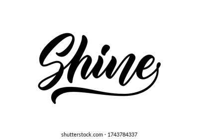 Shine handwritten word. Modern hand lettering design. Trendy calligraphic text for clothing prints. Slogan for t-shirt.