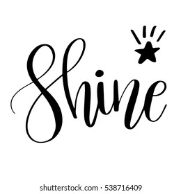 Shine. Inspirational quote phrase. Modern calligraphy with hand drawn word and star with rays. Lettering for web, print and posters. Typography  design