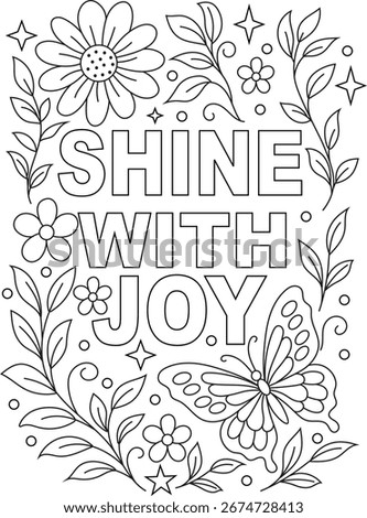Shine with Joy Positive Affirmation Coloring Page with Flowers and Butterfly. Inspirational Quote Mindfulness Coloring Sheet for Relaxation and Stress Relief