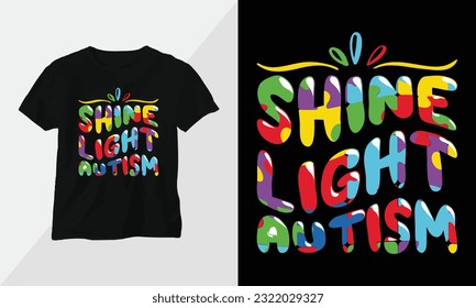 Shine light autism t-shirt design concept. all designs are colorful groovy style and created using ribbon, puzzles, love, etc
