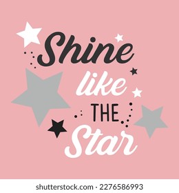 shine like the star.  girls graphic t shirt vector designs and other uses.