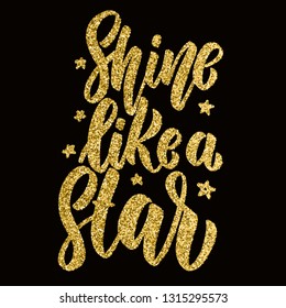 Shine like a star. Hand drawn lettering phrase. Design element for poster, greeting card, banner. Vector illustration