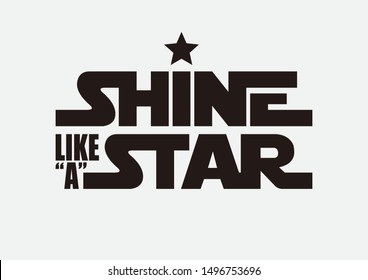 shine like a star typography slogan text for fashion print and other uses