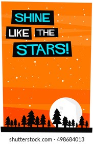 Shine Like The Stars (Flat Style Vector Illustration Motivational Quote Poster Design)