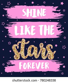 shine like the stars forever slogan and stars pattern vector.