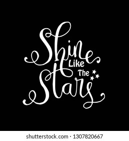 Shine like the stars. Inspirational quote. - Vector