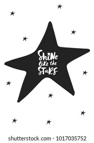 Shine like the stars- unique hand drawn nursery poster with lettering in scandinavian style. Monochrome vector illustration.