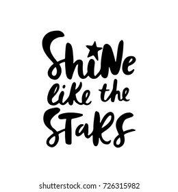 Shine like the stars- unique hand drawn nursery poster with lettering. Cute baby clothes design. Vector kids illustration.