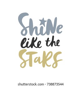 Shine like the stars- unique hand drawn nursery poster with lettering. Cute baby clothes design. Vector kids illustration.