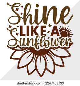 Shine Like A Sunflower SVG Printable Vector Illustration