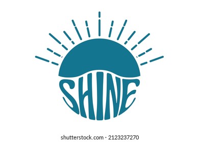 Shine motivational typography t shirt design. shine like the moon, time to shine, bright, inspirational quotes t shirt design