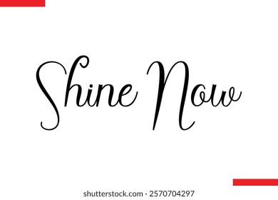 Shine Now spirit quote modiren text typography