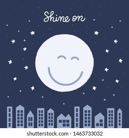 Shine on text. Night city landscape. Big white moon with smile. Stars on dark sky, good night postcard