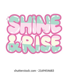 shine and rise cute typography design