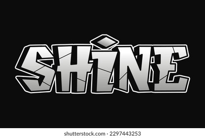 Shine - single word, letters graffiti style. Vector hand drawn logo. Funny cool trippy word Shine, fashion, graffiti style print t-shirt, poster concept