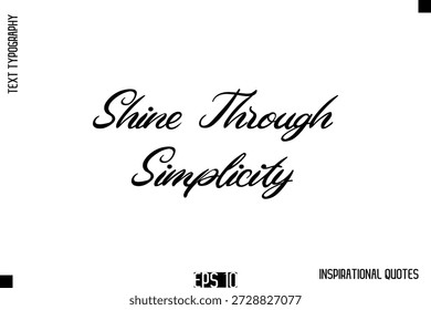 Brilhar Através Da Simplicidade - Estilo Motivacional Texto Tipografia Vetor Quote