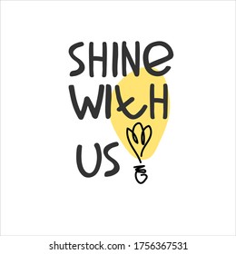 Shine with us. Banner for a recruitment ad. Heading for human resources documents, personal development trainings. Hand drawn bulb, lettering