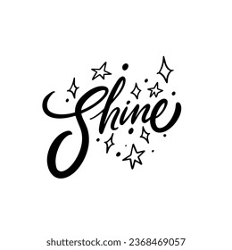 Shine word handwritten black color. Motivational positive fashion text. Vector clipart sign isolated on white background.