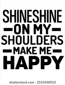 Shineshine on my shoulders make me happy T-shirt, Vector File