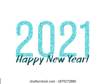 Shining 2021 Happy New Year card with turquoise confetti. 2021 holiday card, banner or party poster design with wishes of happiness in New Year night eve. Blue glitter confetti sparkles backdrop
