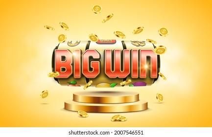 Shining sign Big Win with slot machine and golden coins on podium. Vector illustration.