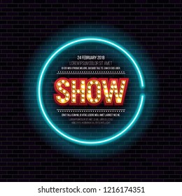 Shining sign Show with neon frame on brick wall background. Vector illustration.