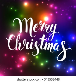 Shining Vector card. Merry Christmas. Colorful bright background. Lights. Calligraphy.  Lettering. 