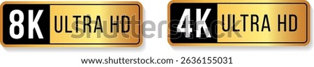 Shiny 4K and 8K Ultra HD resolution badges with black and gold contrast for premium display labels and high-definition streaming quality indicators