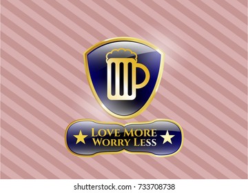  Shiny badge with beer jar icon and Love More Worry Less text inside
